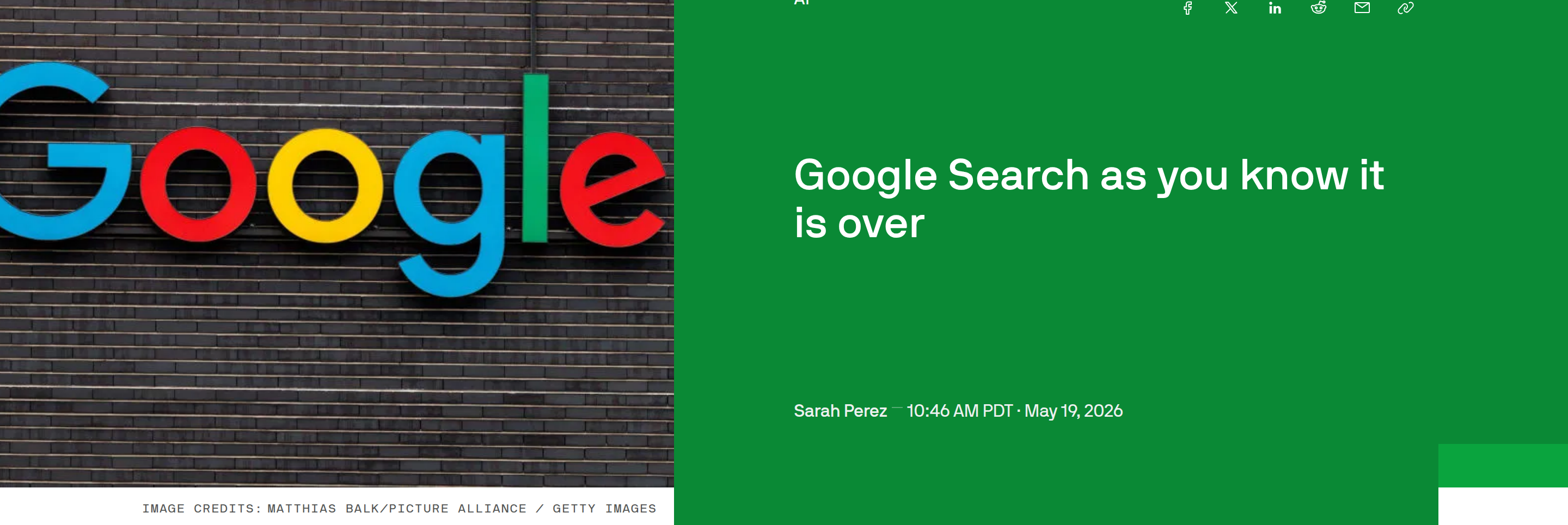 Matéria do TechCrunch com o título Google Search as you know it is over, assinada por Sarah Perez em 19 de maio de 2026.